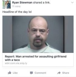Tacos can be dangerous