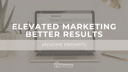 Heading image for the MyHome Prompts class. Says "Elevated Marketing, Better Results"