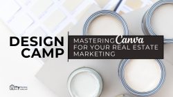 Design Camp Headline Image - "Design Camp- Mastering Canva for your Real Estate Marketing"