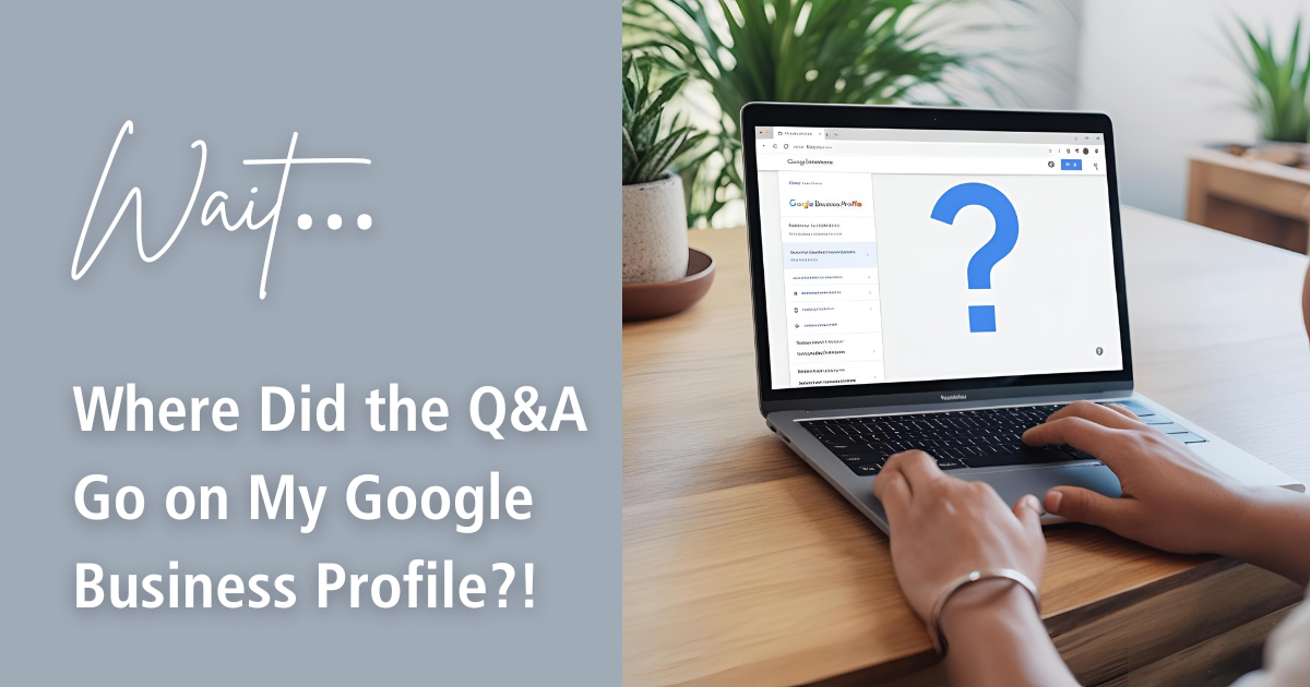 Q&A disappears for Google Business Profiles